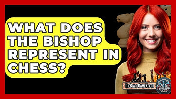 What Does The Bishop Represent In Chess? - The Board Game Xpert