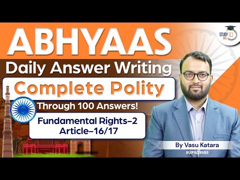 Abhyaas - Polity UPSC Answer Writing in 100 Questions | Fundamental Rights 2 Article 16/17 | StudyIQ