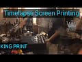 overtime printing time lapse empire unlimited screen printing   KING PRINT