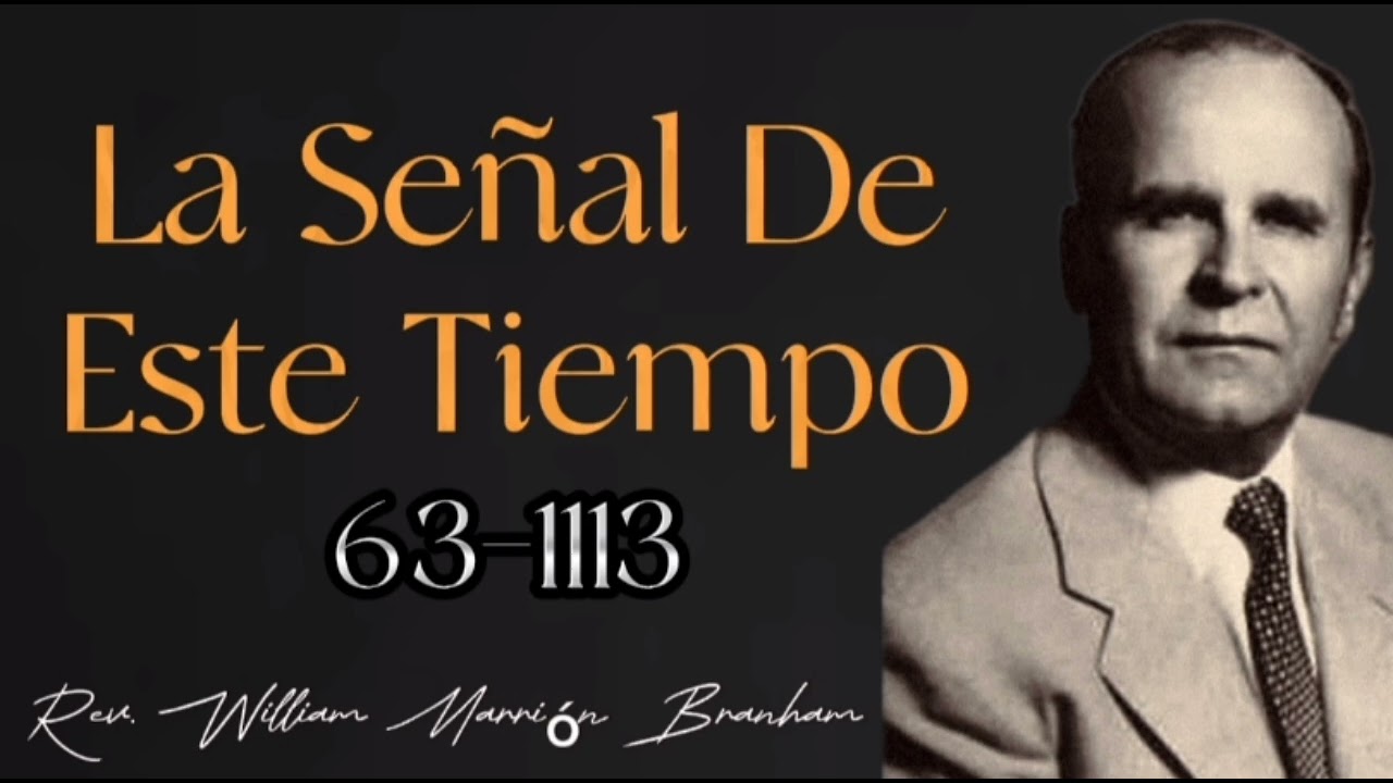 La Señal De Este Tiempo Rev. William Marrión Branham