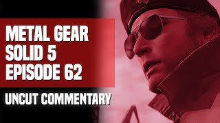 Metal Gear Solid V - Episode 62: Maxi Buns (Uncut Commentary)