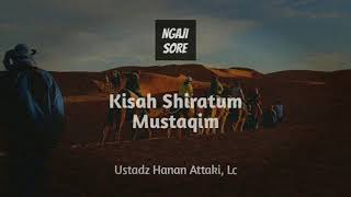 Diidolakan Para Wanita : Kisah Shiratum Mustaqim - Ustadz Hanan Attaki, Lc