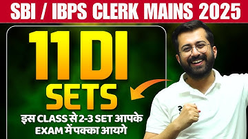 Mission Mains 🎯 : 11 Most Important Mains DI Sets for SBI/IBPS Clerk Mains 2025 🎇 || Aashish Arora