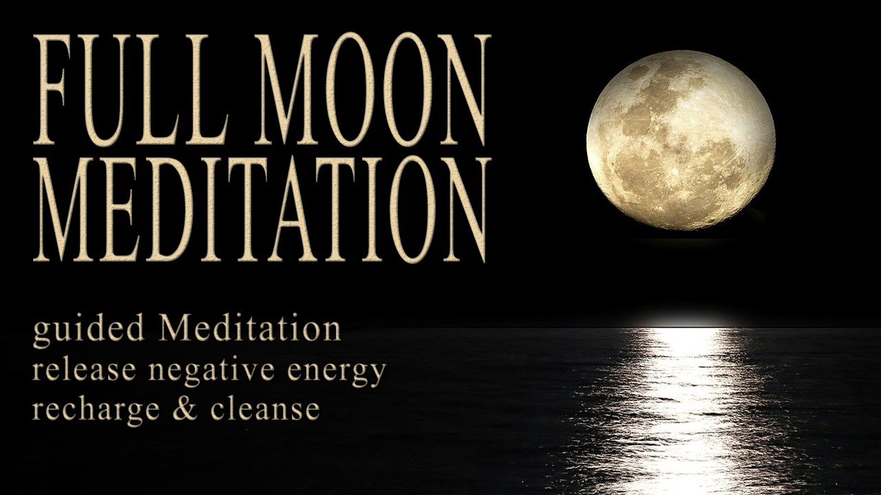 FULL MOON meditation 2022 guided meditation positive energy & cleanse