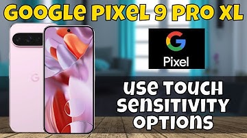 Increase Touch Sensitivity Google Pixel 9 Pro XL || How to use touch sensitivity options