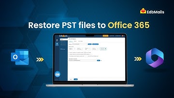 Restore bulk PST to Office 365 with EdbMails | Step-by-Step Tutorial