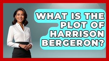 What Is The Plot Of Harrison Bergeron? - Literary Icons