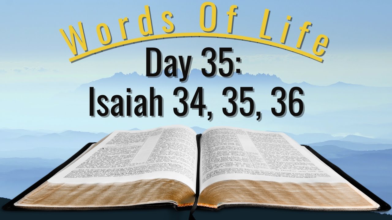 Daily Bible Reading Day 35 - Isaiah chapters 34, 35, & 36