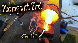 Gold!  Melting, Smelting and Playing with fire!