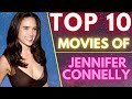 Top 10 Movies Of ( JENNIFER CONNELLY ) American Actress | SASCO | #Jennifer CONNELLY