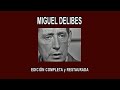 MIGUEL DELIBES A FONDO - EDICIÓN COMPLETA y RESTAURADA