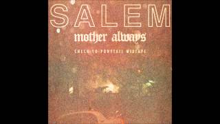 SALEM _ MOTHERALWAYS CHECKYOPONYTAIL MIXTAPE