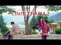 Choe thama 2 nimakelzang  lhakpa dhendup  kinley eudruma  park sonam  rigdrol films 