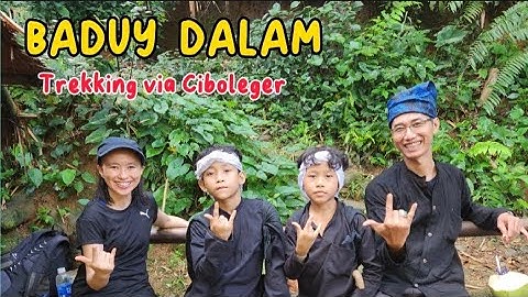 BADUY DALAM, Trekking via Ciboleger.