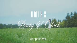 [Clean Acapella] Nmixx - Party O’clock