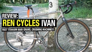 Review: Ren Cycles Ivan (Titanium Cyclocross / Fast Adventure Bike!)
