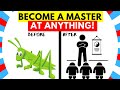 How You Can MASTER ANYTHING Fast! - How To Practically Master Anything