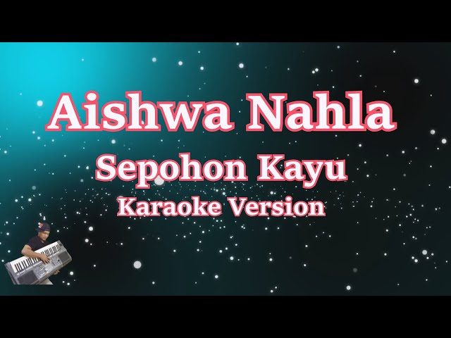 Aishwa Nahla - Sepohon Kayu (Karaoke Lirik Tanpa Vocal) class=