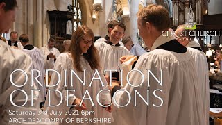 The Ordination of Deacons Saturday 3rd July 2021 6pm