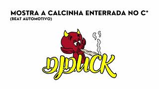 MOSTRA A CALCINHA ENTERRADA NO C* 👙 BEAT AUTOMOTIVO (DJ DUCK) #bailefunk #2023 #automotivo