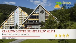Clarion Hotel Špindlerův Mlýn - Špindlerův Mlýn Hotels, Czech Republic
