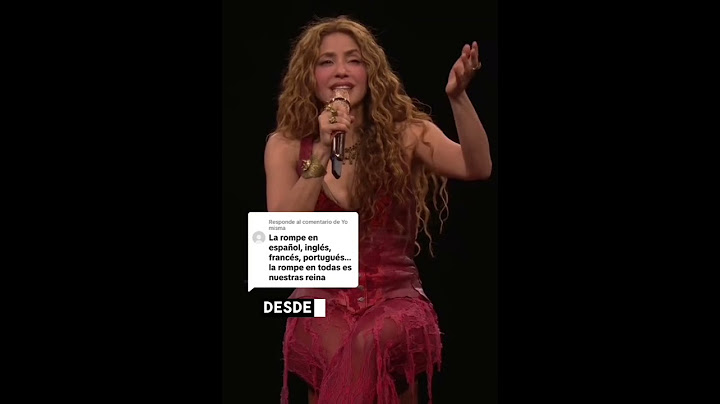 Shakira hace historia cantando en varios idiomas y rompiendo barreras