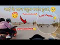Raipur live accident  sunday ride   jo nai hona tha wahi ho gya  khati rvi vlog
