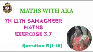 TN 11th (Samacheer) Maths / Exercise 3.7 / Q.5