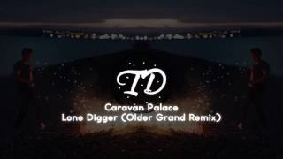 Caravan Palace - Lone Digger (Older Grand Remix) | ID#28