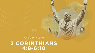 2 Corinthians 4:8-6:10 | Temporary Suffering, Eternal Glory | Bible Study