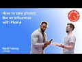 How to take photos like an influencer, with Pixel 6