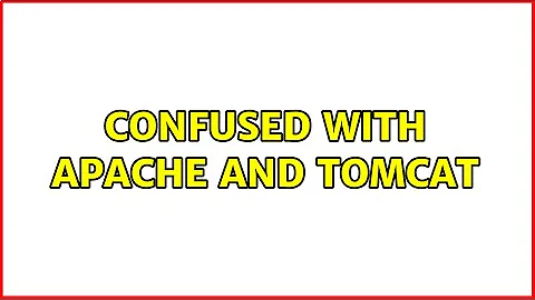 Confused with apache and tomcat (2 Solutions!!)