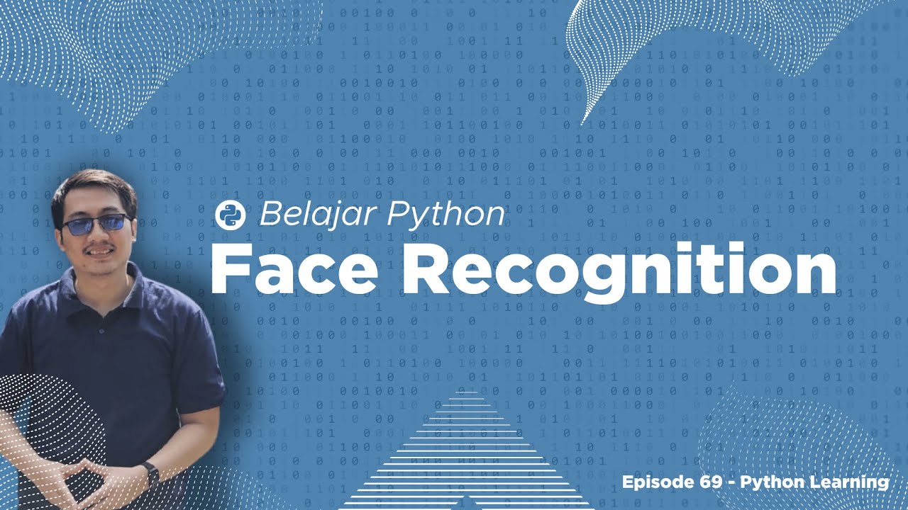 Belajar Python #21 - Face Recognition Library | Episode Python #69 ...