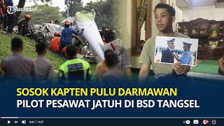 Sosok Kapten Pulu Darmawan Pilot Pesawat Jatuh di BSD Tangsel, Warga Semarang, Sempat Hilang Kontak by Tribun Sumsel 51,735 views 15 hours ago 2 minutes, 10 seconds