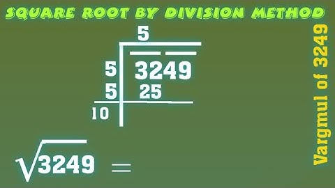 Find Square Root of 3249 by division method, 3249 ka Vargmul (√3249)