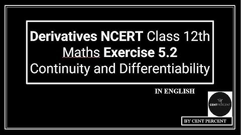 Derivatives NCERT Class 12TH - Maths Exercise 5.2 - Continuity and Differentiability | in English