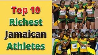 Top 10 Jamaican Athletes Who Got RICH