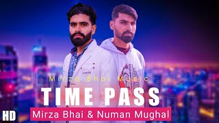 TIME PASS ( OFFICE VIDEO ) Mirza Bhai || Numan Mughal || Latest Punjabi Song 2022