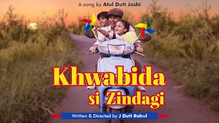 Khwabida Si Zindagi [Official Video ] | Atul Dutt Joshi | J Dutt Rahul | 2021 New Hindi Song