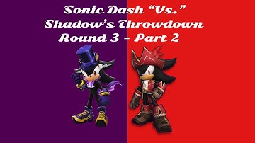 Sonic Dash “Vs.” Gameplay (Shadow’s Throwdown: Round 3 - Part 2)