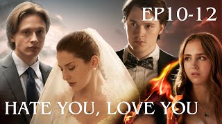 EP10-12【Trailer |Hate you, love you】#drama #shortmovieclip#betrayal#conspiracy#relationship