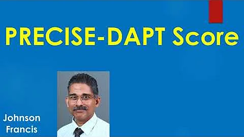 PRECISE DAPT Score - To Predict Bleeding on Dual Antiplatelet Therapy