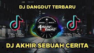 DJ AKHIR SEBUAH CERITA - EVIE TAMALA Fullbass DJ Dangdut Terbaru 2021