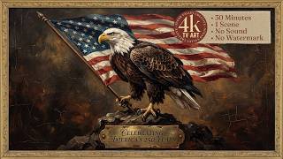 Art for TV - America 250 • Eagle July 4th Independence Day 250 Years | 4K • 30MIN | Antique Art