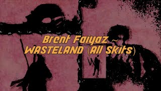 Brent Faiyaz ~ WASTELAND (All Skits)