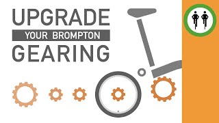 Upgrading your Brompton Gears