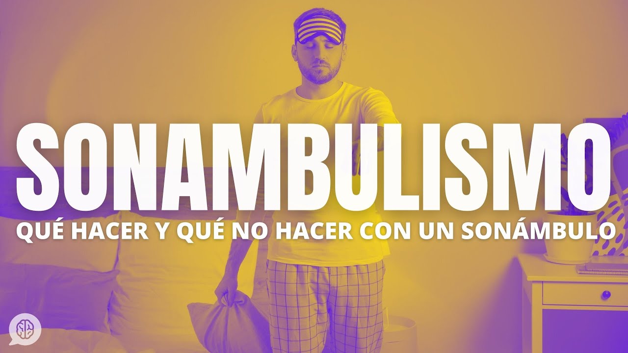Sonambulismo: ¿qué hacer y qué NO hacer?