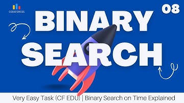 Very Easy Task (Codeforces EDU) | Binary Search on Time Explained