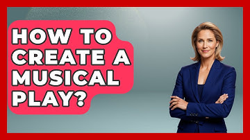 How To Create A Musical Play? - Broadway Behind The Curtain