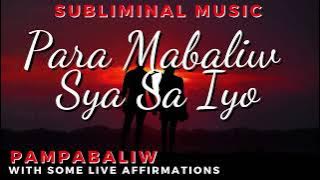 PAMPABALIW - Para Mabaliw Siya Sa Pagmamahal Sa Iyo - Tagalog Subliminal Music